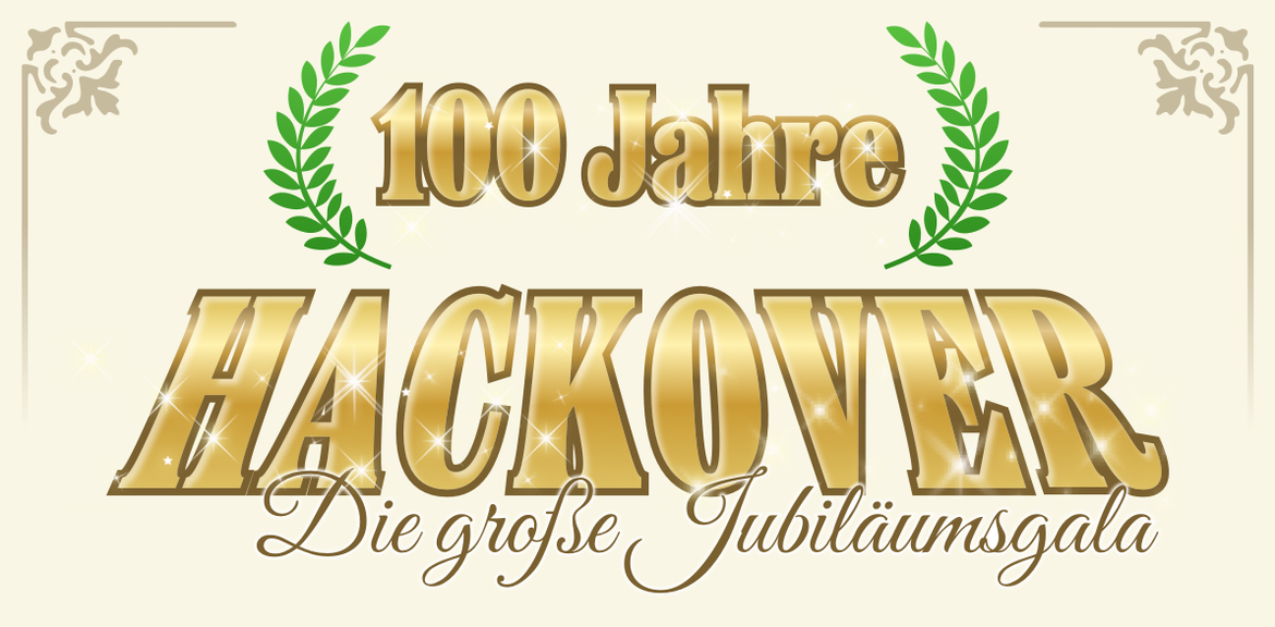 100 Jahre Hackover - Die große Jubiläumsgala